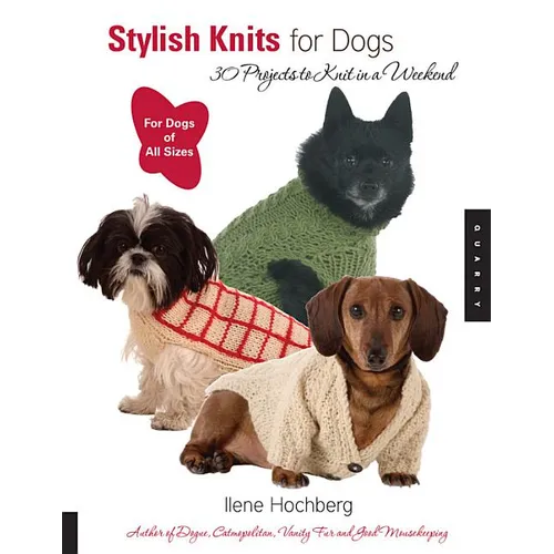 Stylish Knits for Dogs: 30 Projects to Knit in a Weekend - Paperback