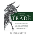 Mastering the Trade, Third Edition: Proven Techniques for Profiting from Intraday and Swing Trading Setups - Hardcover