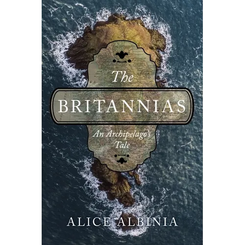 The Britannias: An Archipelago's Tale - Hardcover
