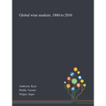 Global Wine Markets, 1860 to 2016 - Paperback