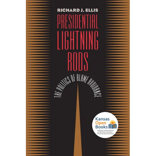 Presidential Lightning Rods: The Politics of Blame Avoidance