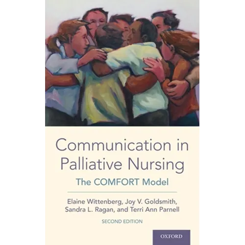 Communication in Palliative Nursing: The Comfort Model - Hardcover
