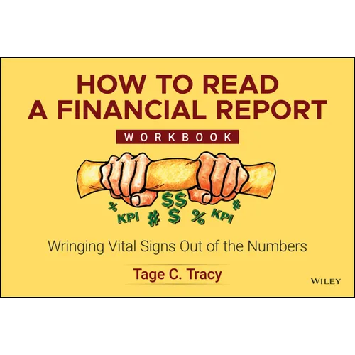 How to Read a Financial Report Workbook: Wringing Vital Signs Out of the Numbers - Paperback