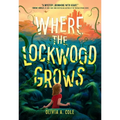 Where the Lockwood Grows - Hardcover
