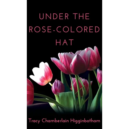 Under The Rose-Colored Hat - Hardcover