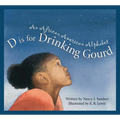 D Is for Drinking Gourd: An African American Alphabet - Hardcover
