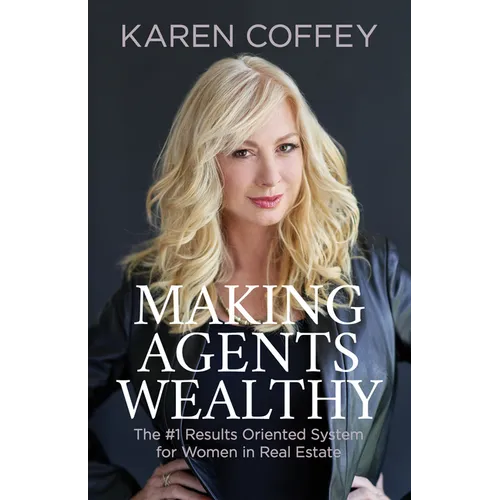 Making Agents Wealthy: The #1 Results Oriented System for Women in Real Estate - Paperback