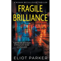 Fragile Brilliance: A Ronan McCullough Thriller - Paperback