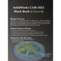 SolidWorks CAM 2022 Black Book (Colored) - Hardcover