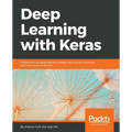 Deep Learning with Keras: Implementing deep learning models and neural networks with the power of Python - Paperback