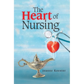 The Heart of Nursing - Paperback