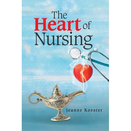 The Heart of Nursing - Paperback