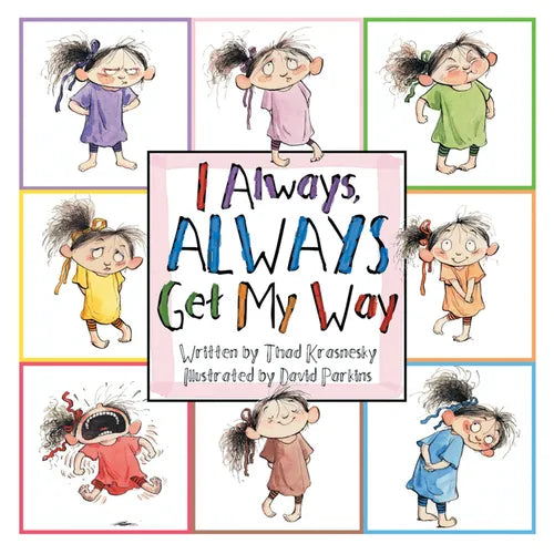 I Always, Always Get My Way - Hardcover