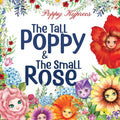The Tall Poppy & The Small Rose - Paperback