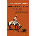 The Tragic Days of Billy the Kid: Facsimile of the 1956 edition