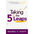 Taking the 5 Leaps: Experiencing God's Faithfulness as You Respond to His Call - Paperback