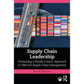 Supply Chain Leadership: Developing a People-Centric Approach to Effective Supply Chain Management - Paperback