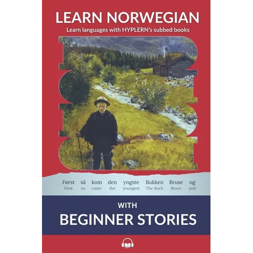 Learn Norwegian Bokmål with Beginner Stories: Interlinear Norwegian Bokmål to English - Paperback