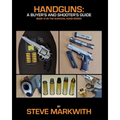 Handguns: A Buyer's and Shooter's Guide