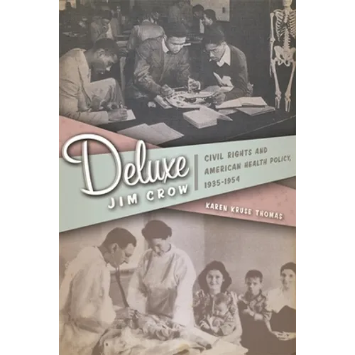 Deluxe Jim Crow: Civil Rights and American Health Policy, 1935-1954