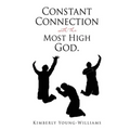 Constant Connection with the Most High God. - Paperback