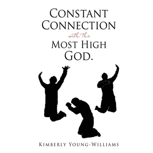 Constant Connection with the Most High God. - Paperback