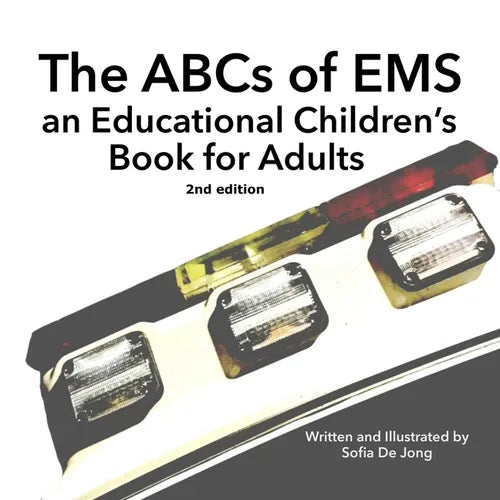 The ABC's of EMS: An Educational Children's Book for Adults - Paperback