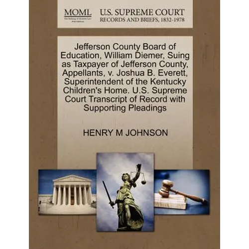 Jefferson County Board of Education, William Diemer, Suing as Taxpayer of Jefferson County, Appellants, V. Joshua B. Everett, Superintendent of the Ke