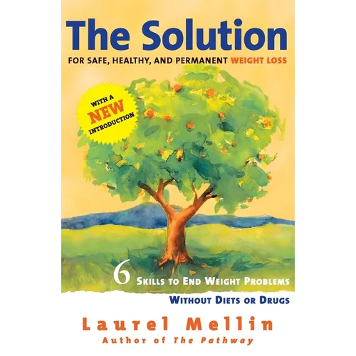 The Solution: For Safe, Healthy, and Permanent Weight Loss - Paperback