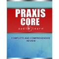 Praxis Core AudioLearn: Complete Audio Review for Praxis Core Academic Skills for Educators (Core) Tests - Paperback