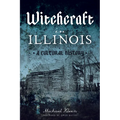 Witchcraft in Illinois: A Cultural History - Paperback