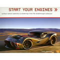 Start Your Engines: Surface Vehicle Sketches & Renderings from the Drawthrough Collection - Paperback