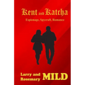 Kent and Katcha: Espionage, Spycraft, Romance - Paperback