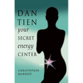 Dan-Tien: Your Secret Energy Center - Paperback