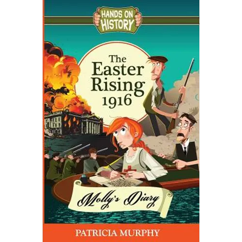 The Easter Rising 1916: Molly's Diary