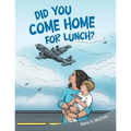 Did You Come Home for Lunch? - Paperback