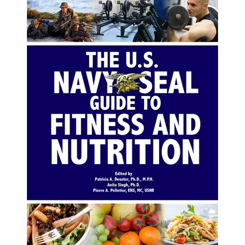The U.S. Navy Seal Guide to Fitness and Nutrition - Paperback