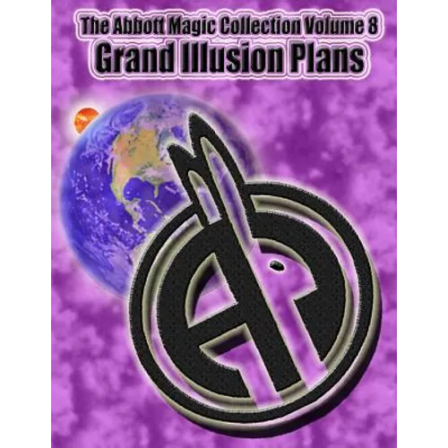 The Abbott Magic Collection Volume 8: Grand Illusion Plans - Paperback