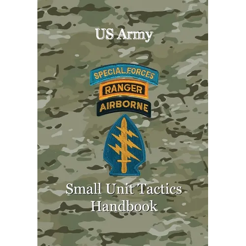 US Army Small Unit Tactics Handbook