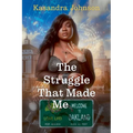 The Struggle That Made Me - Paperback