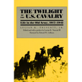 The Twilight of the U.S. Cavalry