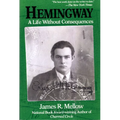 Hemingway: A Life Without Consequences - Paperback