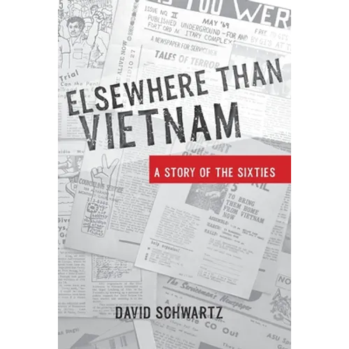Elsewhere Than Vietnam: A Story of the Sixties