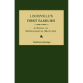 Louisville's First Families: A Series of Genealogical Sketches