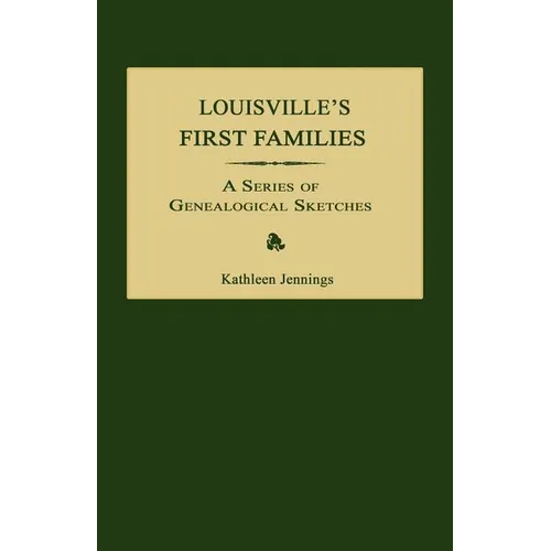 Louisville's First Families: A Series of Genealogical Sketches