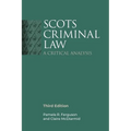 Scots Criminal Law: A Critical Analysis, 3rd Edition