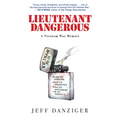 Lieutenant Dangerous: A Vietnam War Memoir - Paperback
