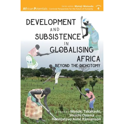 Development and Subsistence in Globalising Africa: Beyond the Dichotomy - Paperback