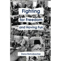 FIGHTING FOR FREEDOM and Having Fun - Paperback