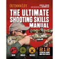 The Ultimate Shooting Skills Manual: 212 Essential Range and Field Skills - Paperback